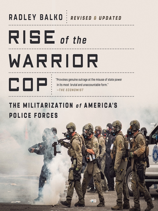 Title details for Rise of the Warrior Cop by Radley Balko - Available